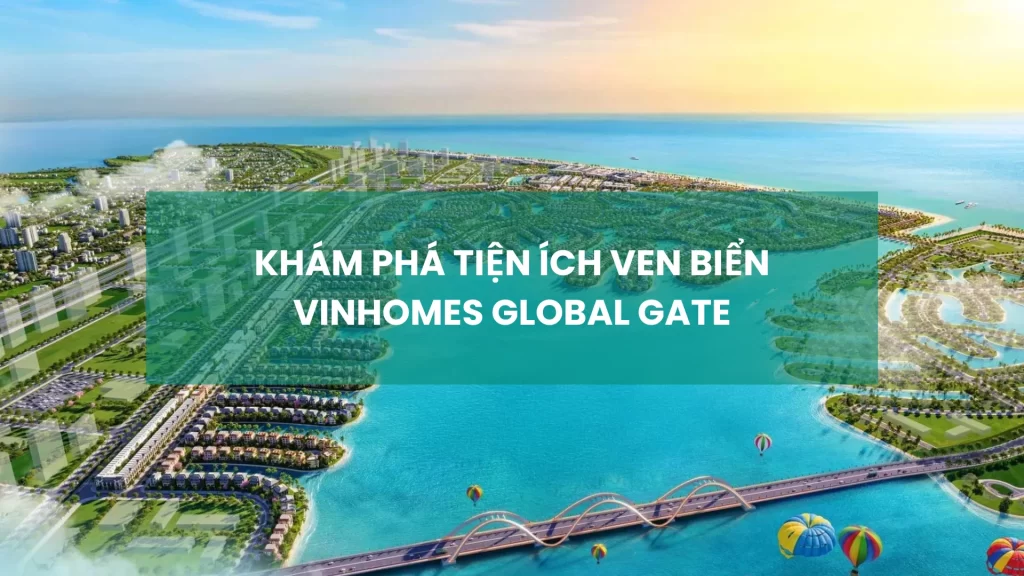 Vinhomes Global Gate Hạ Long